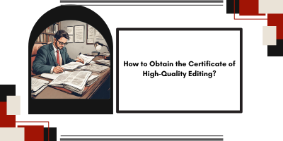 How to Obtain the Certificate of High-Quality Editing?