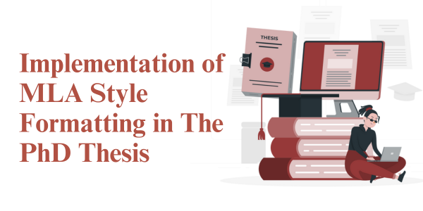 Implementation of MLA Style Formatting in The PhD Thesis